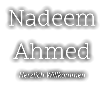 Nadeem Ahmed Herzlich Willkommen